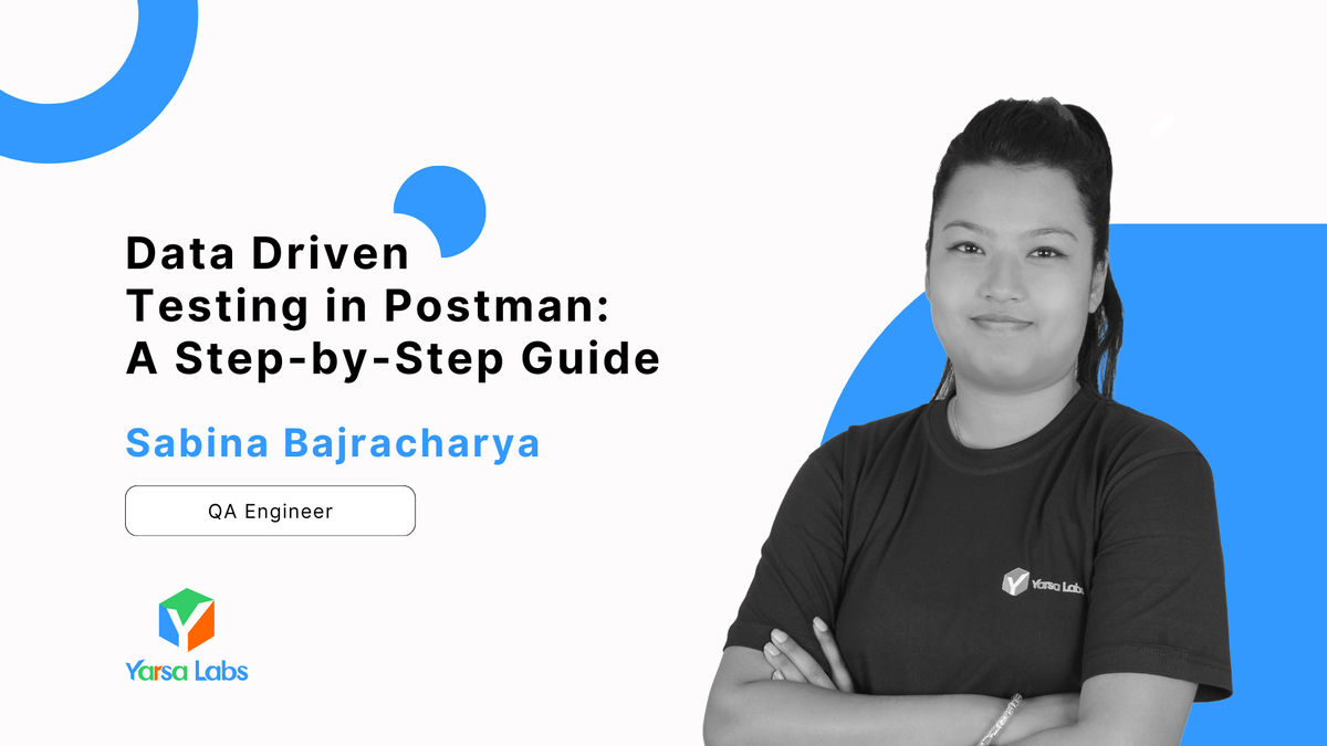 Data Driven Testing in Postman - Yarsa DevBlog