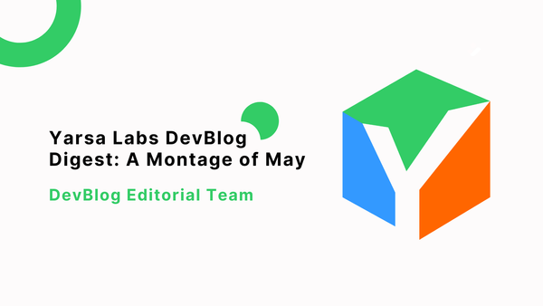 Yarsa Labs DevBlog Digest: A Montage of May